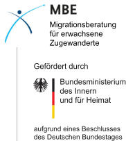 Bundesministeriumdes Innernund für Heimat Gefördert durch Migrationsberatungfür erwachseneZugewanderte aufgrund eines Beschlussesdes Deutschen Bundestages